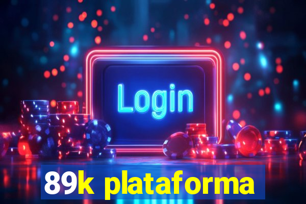 89k plataforma