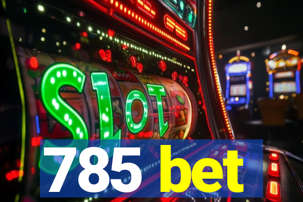 785 bet