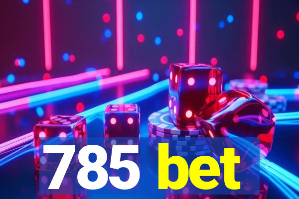 785 bet