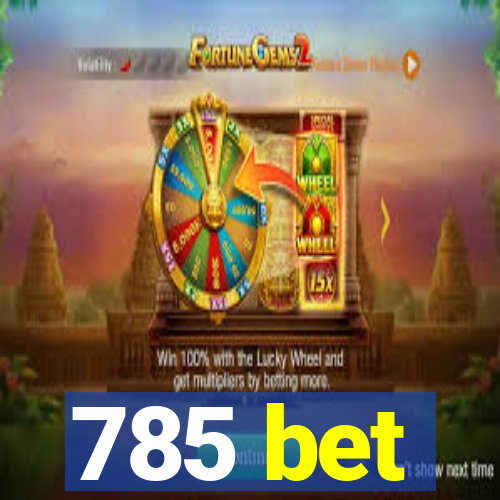 785 bet