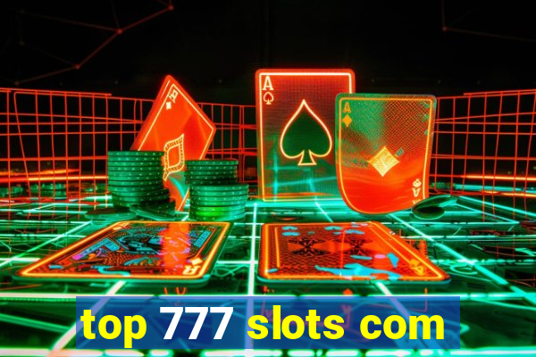 top 777 slots com