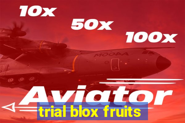 trial blox fruits