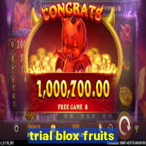 trial blox fruits