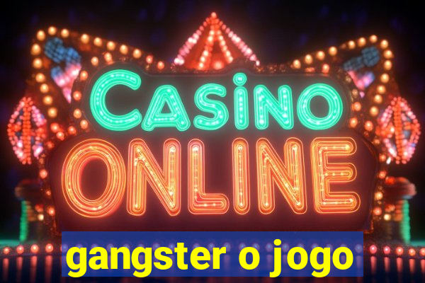 gangster o jogo