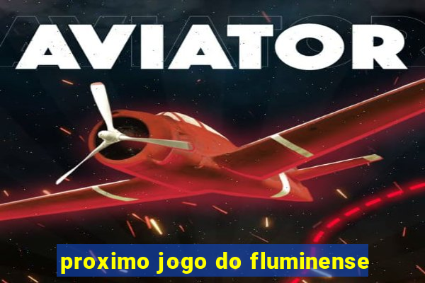 proximo jogo do fluminense