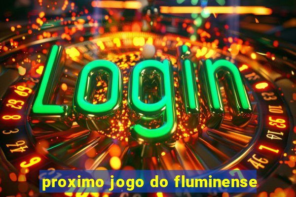 proximo jogo do fluminense