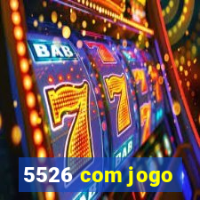 5526 com jogo