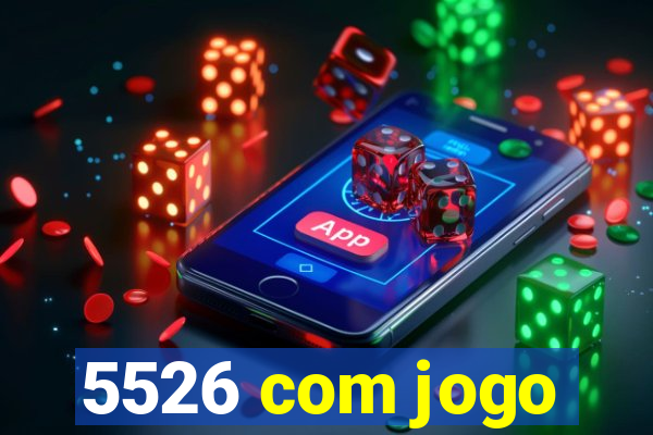 5526 com jogo