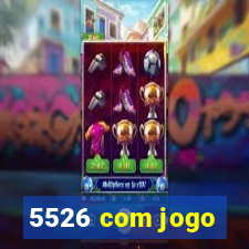 5526 com jogo