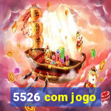 5526 com jogo