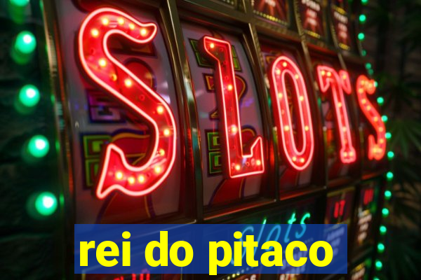 rei do pitaco