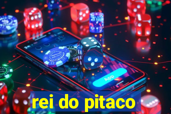 rei do pitaco