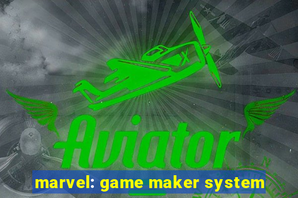 marvel: game maker system