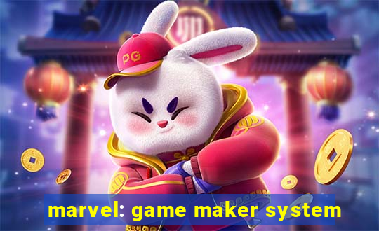 marvel: game maker system