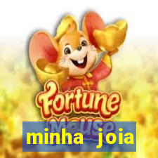 minha joia significado minha joia giria