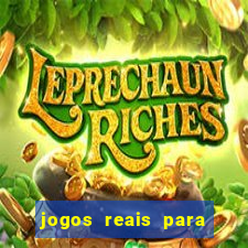 jogos reais para ganhar dinheiro