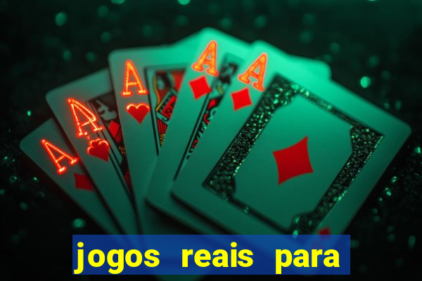 jogos reais para ganhar dinheiro