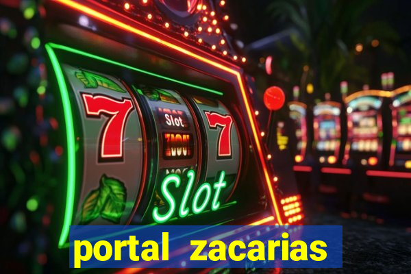 portal zacarias mais de 18