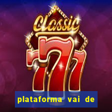 plataforma vai de bet gusttavo lima