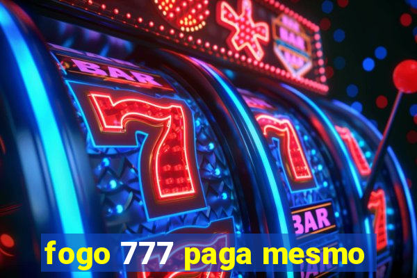 fogo 777 paga mesmo