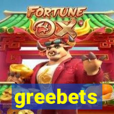 greebets