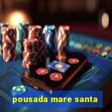 pousada mare santa