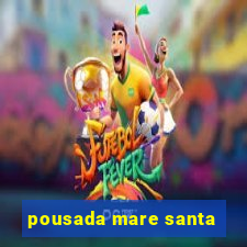 pousada mare santa