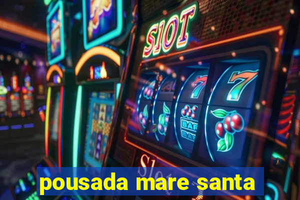 pousada mare santa