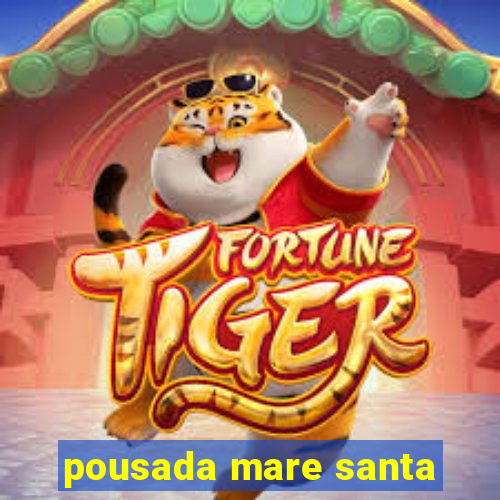 pousada mare santa