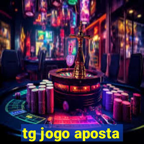 tg jogo aposta