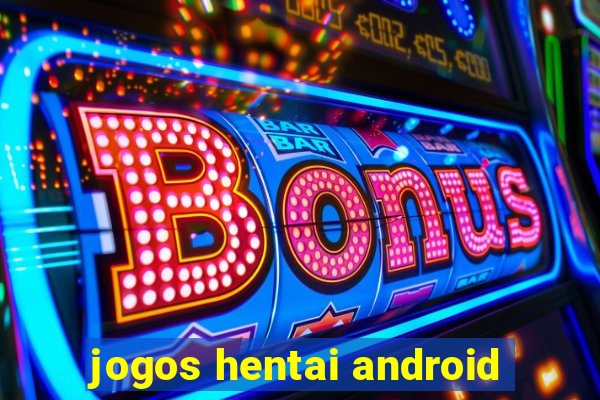 jogos hentai android