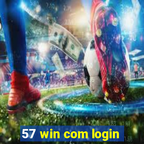 57 win com login