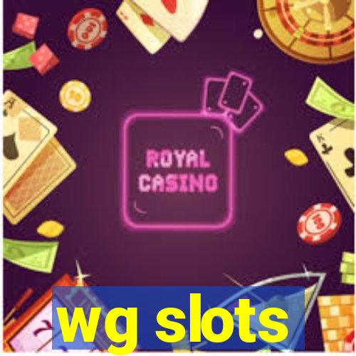 wg slots