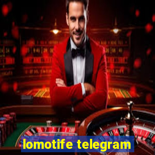 lomotife telegram