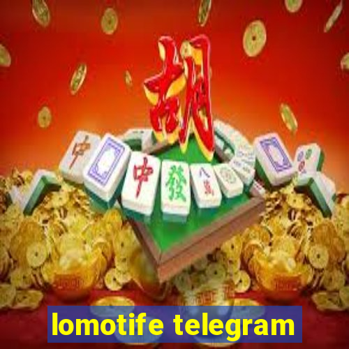 lomotife telegram