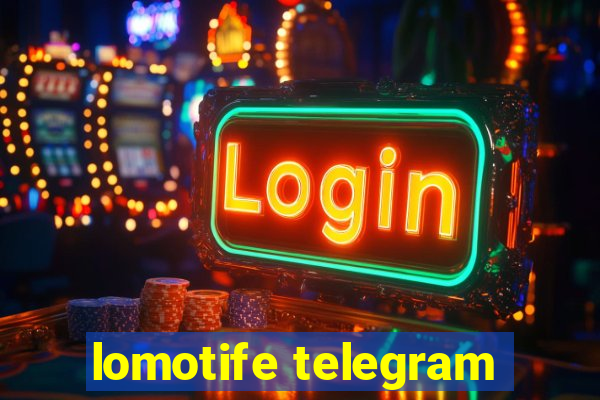 lomotife telegram