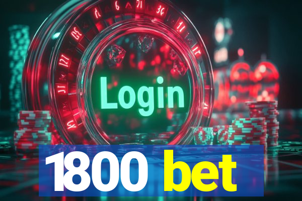 1800 bet