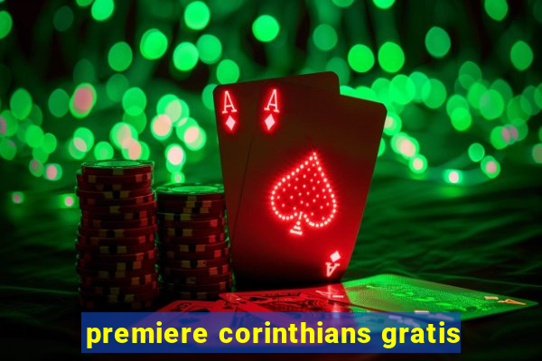 premiere corinthians gratis