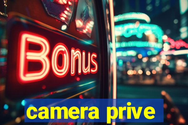 camera prive