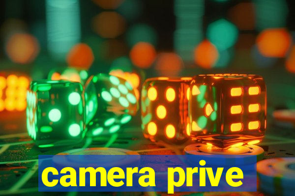 camera prive