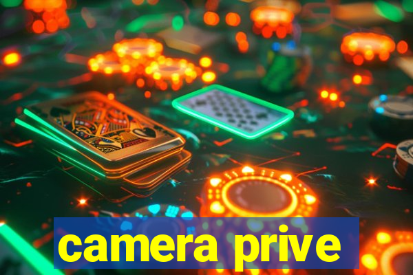 camera prive