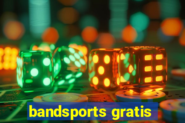 bandsports gratis