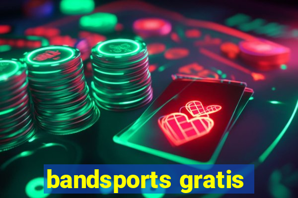 bandsports gratis