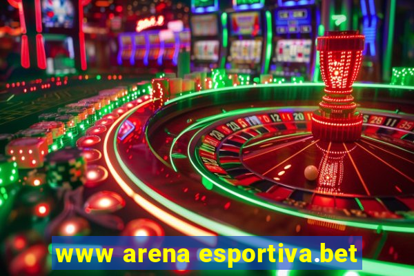 www arena esportiva.bet