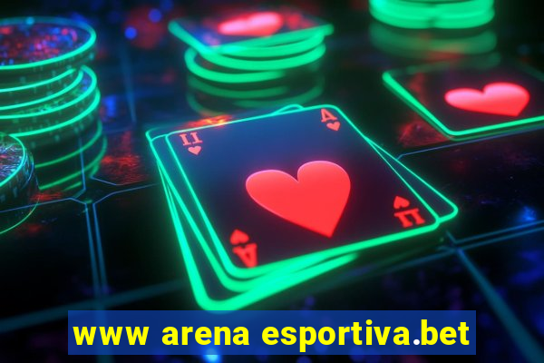 www arena esportiva.bet