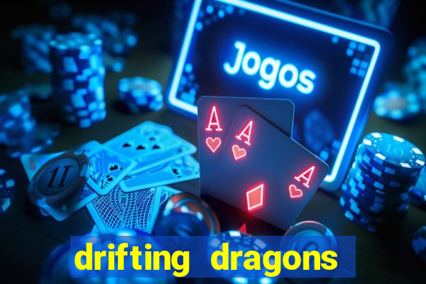 drifting dragons vai ter 2 temporada