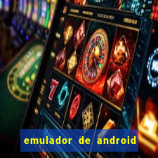 emulador de android para pc fraco