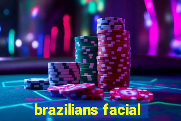 brazilians facial