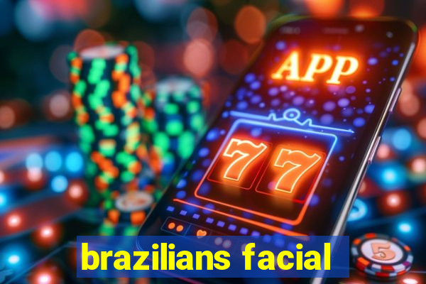 brazilians facial