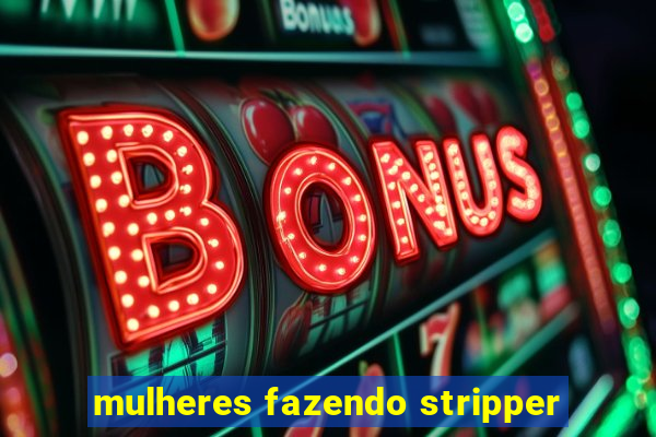 mulheres fazendo stripper